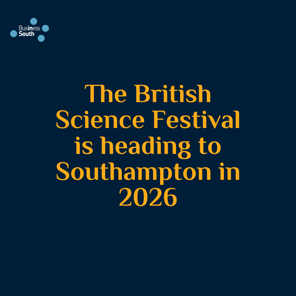 The British Science Festival is heading to Southampton in 2026